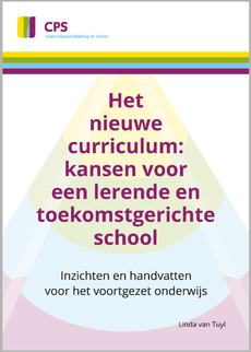 Afbeelding van whitepaper 'Het nieuwe curriculum: kansen voor een lerende en toekomstgerichte school. Inzichten/handvatten vo